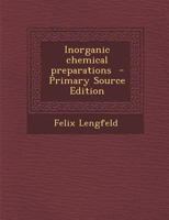 Inorganic chemical preparations 1164117823 Book Cover