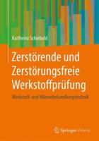 Zerstörende und Zerstörungsfreie Werkstoffprüfung: Werkstoff- und Wärmebehandlungstechnik (German Edition) 3662578336 Book Cover