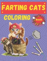 Farting Cats Coloring Book: coloring books cats and kittens, Funny Feline Farting Animals Coloring Book For Cat Lovers Of All Ages B08CWJ8H2G Book Cover