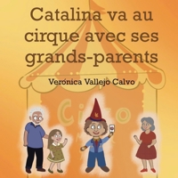 Catalina va au cirque avec ses grands-parents (French Edition) B0DH26TPQD Book Cover