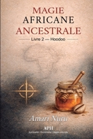 Magia africana ancestral: Libro 2 Hoodoo (Spanish Edition) 6597912985 Book Cover