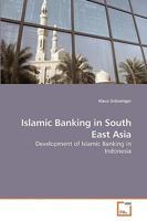 Islamic Banking in South East Asia: Development of Islamic Banking in Indonesia 3639245008 Book Cover