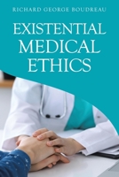 Existential Medical Ethics 1665748338 Book Cover