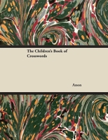 The Children's Book of Crosswords 1447454839 Book Cover