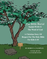 The Bible Burial: Isaiah 55:10-11 The Word of God (The Water's Edge) B0FFH7G1ZS Book Cover