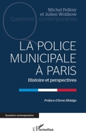 La Police municipale à Paris: Histoire et perspectives (Questions Contemporaines) (French Edition) 2336501732 Book Cover