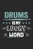 Drums Is My Lucky Word: Funny Cool Drummer Journal Notebook Workbook Diary Planner - 6x9 - 120 Dot Grid Pages - Cute Gift For Drummer, Musicians 1699017344 Book Cover