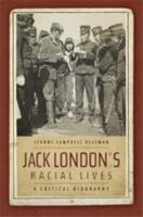 Jack London's Racial Lives: A Critical Biography 0820327891 Book Cover