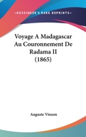 Voyage a Madagascar Au Couronnement de Radama II 2012943047 Book Cover