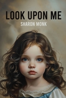 Look Upon Me 1964225736 Book Cover