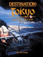 Destination Tokyo: A Pictorial History of Doolittle's Tokyo Raid, April 18, 1942 0933126298 Book Cover
