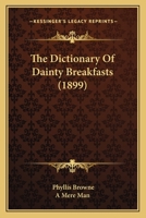 The Dictionary of Dainty Breakfasts 1437285546 Book Cover