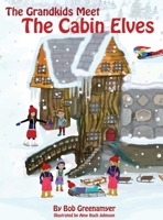 The Grandkids Meet the Cabin Elves 0578767295 Book Cover