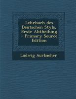 Lehrbuch des Deutschen Styls, Erste Abtheilung 1022622994 Book Cover