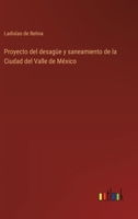 Proyecto del desagüe y saneamiento de la Ciudad del Valle de México 3368046128 Book Cover