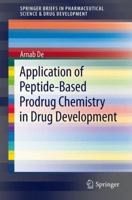 Application of Peptide-Based Prodrug Chemistry in Drug Development (SpringerBriefs in Pharmaceutical Science & Drug Development) 1461448743 Book Cover