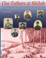 Our Fathers at Shiloh: A step-by-step Account of one of the Greatest Battles of the American Civil War 1722484225 Book Cover