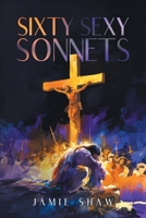 Sixty Sexy Sonnets 196403504X Book Cover