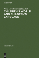 Children's Worlds and Children's Language (New Babylon Studies in the Social Sciences, 47) 3110106817 Book Cover