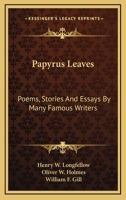 Papyrus Leaves: Poems, Stories And Essays By Many Famous Writers 1163631418 Book Cover