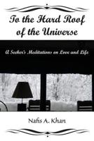To the Hard Roof of the Universe 1495224031 Book Cover