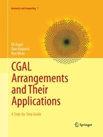 CGAL Arrangements and Their Applications: A Step-By-Step Guide 3662507129 Book Cover