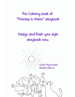 The Coloring book  of  “Princess in Moon” storybook: Design your style storybook now. 1712472437 Book Cover