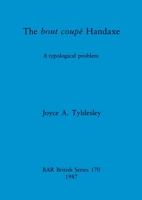 The bout coupé handaxe: A typological problem (BAR British series) 0860544524 Book Cover