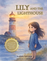 Lily and the Lighthouse: A gentle guide for kids learning to trust themselves through tricky parent dynamics. B0FLQMDL75 Book Cover