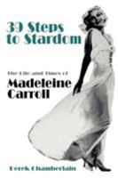 39 Steps to Stardom: The Life and Times of Madeleine Carroll 1848764928 Book Cover