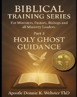 Biblical Training Series Book 3: Holy Ghost Guidance B0FND17TNL Book Cover