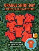 Orange Shirt Day: Every Child Matters 1778540155 Book Cover