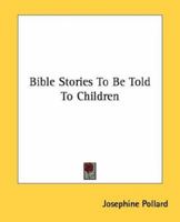 Bible Stories To Be Told To Children 1432596675 Book Cover