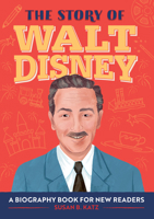 The Story of Walt Disney: A Biography Book for New Readers B0B6792KX5 Book Cover