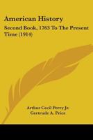 American History: Second Book, 1763 To The Present Time 1164564471 Book Cover