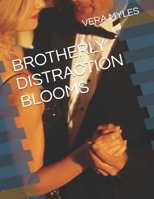 BROTHERLY DISTRACTION BLOOMS B0GYL41SZ4 Book Cover