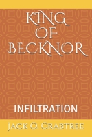 KING OF BECKNOR BOOK ONE: INFILTRATION B0946T3M7B Book Cover
