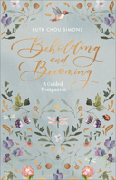 Beholding and Becoming: A Guided Companion 0736979204 Book Cover