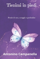 Tienimi in piedi: Poesie di cura, coraggio e gratitudine (Italian Edition) B0FQB3GKFX Book Cover