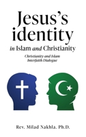 Jesus's identity in Islam and Christianity: Christianity and Islam Interfaith Dialogue 1662897669 Book Cover