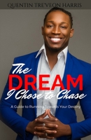 The Dream I Chose to Chase 173247124X Book Cover