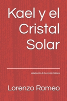 Kael y el Cristal Solar (Spanish Edition) B0F62RF1BZ Book Cover