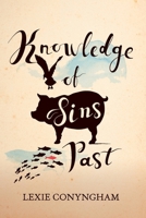 Knowledge of Sins Past 0957431201 Book Cover