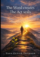 THE WORD CREATES THE ACT SEALS B0GSNDRMN2 Book Cover