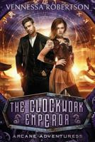 The Clockwork Emperor 0999572415 Book Cover