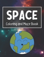 Space Coloring and Maze Book: Simple Activity Book for Kids (Planets, Stars, Rocket, Astronauts) B084QHPKFV Book Cover