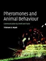 Pheromones and Animal Behaviour: Communication by Smell and Taste 0521485266 Book Cover