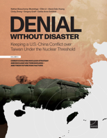 Denial Without Disaster?Keeping a U.S.-China Conflict over Taiwan Under the Nuclear Threshold: Vol. 3, China’s Evolving Nuclear Strategy and Nuclear Use Threshold(s)?and Their Future Risk Factors 1977413560 Book Cover