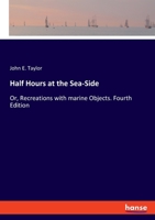 Half Hours at the Sea-Side 3337847757 Book Cover