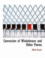 The Conversion of Winckelmann, and Other Poems 0469000511 Book Cover